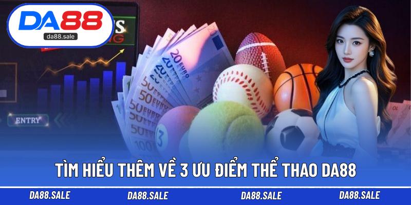 Tìm hiểu thêm về 3 ưu điểm thể thao DA88
