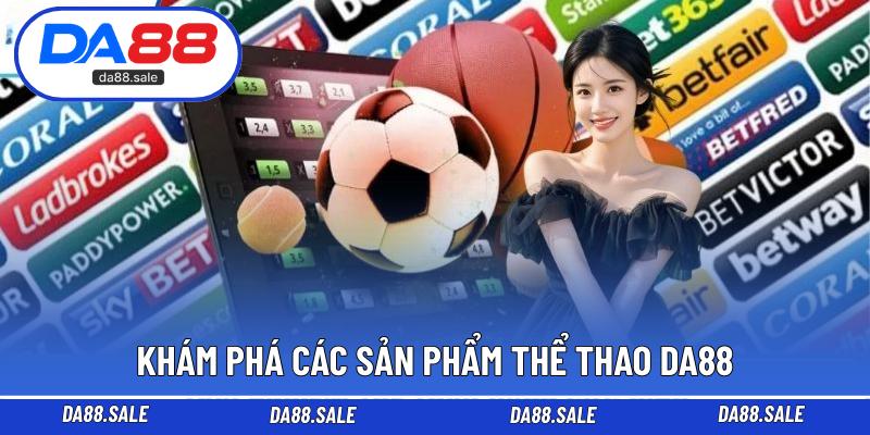 Khám phá các sản phẩm thể thao DA88